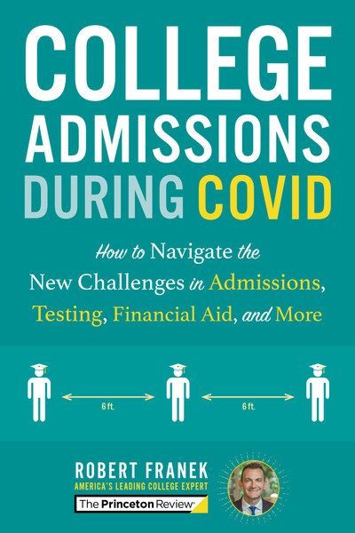 College Admissions During COVID by Robert Franek, The Princeton Review