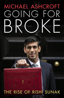 Going For Broke: The Rise Of Rishi Sunak - New Publication By Lord Ashcroft (PRNewsfoto/Lord Ashcroft)