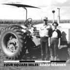 Country Singer-Songwriter Adam Warner's "4 Square Miles" Is The Heartfelt Ode To Home &amp; Family Which Everyone Can Relate To