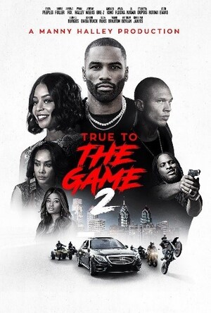Imani Media Group's 'TRUE TO THE GAME 2,' The Sequel To The Best-Selling Urban Novel By Teri Woods Opens In Select Theaters Nationwide On November 6th