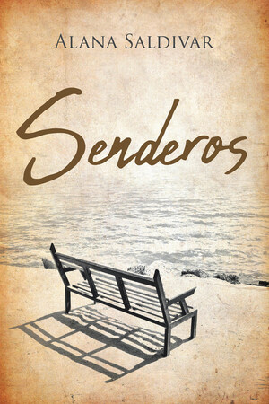 Alana Saldivar's new book Senderos, an intriguing tale of a woman's woeful and beguiling moments upon her return to her hometown