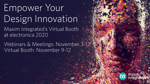 Empower Your Design Innovation by Attending Maxim Integrated's Virtual Booth at electronica 2020