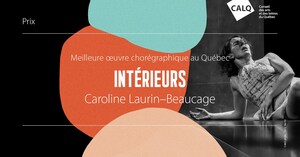 Le prix du CALQ pour la meilleure œuvre chorégraphique au Québec est remis à Caroline Laurin-Beaucage pour Intérieurs