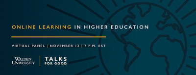 Walden University Talks for Good virtual panel on “Online Learning in Higher Education” on November 12, 2020 from 7-8:30 p.m. ET.