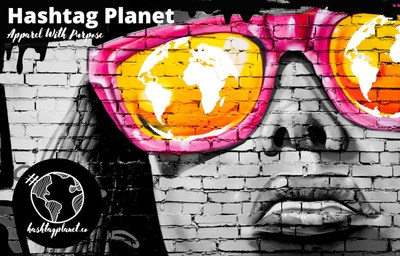 Hashtag Planet Puts a Positive Spin on Activism By Creating Apparel with Purpose www.hashtagplanet.co