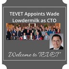 TEVET Appoints Wade Lowdermilk as Chief Technology Officer