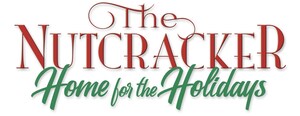 Nevada Ballet Theatre Presents The Nutcracker: Home for the Holidays Produced In Partnership With The Las Vegas Review-Journal