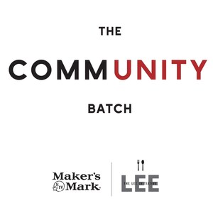 The LEE Initiative Partners with Maker's Mark® to Release "CommUNITY Batch" Bourbon with 100% of Proceeds Supporting the Hospitality Industry