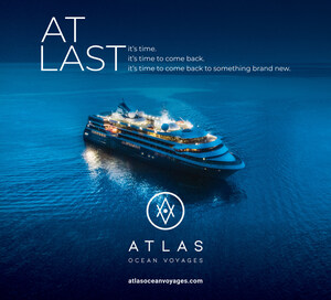 Atlas Ocean Voyages Launches At Last… Atlas Marketing Campaign To Welcome Travelers Back