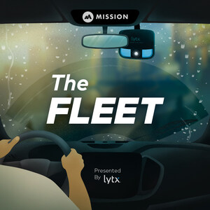 Lytx and Mission Introduce "The Fleet," the #1 Industry Podcast for Fleet Managers and Their Teams