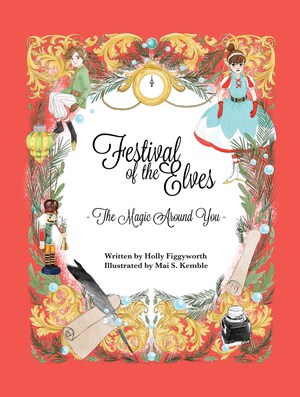 From the North Pole: Holly Figgyworth Reveals Beloved Elf Tradition Through Debut Book, Website and Gifting Program