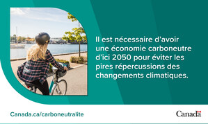 Le gouvernement du Canada trace la voie à suivre pour assurer une croissance propre en présentant un projet de loi sur les mesures pour atteindre la carboneutralité d'ici 2050