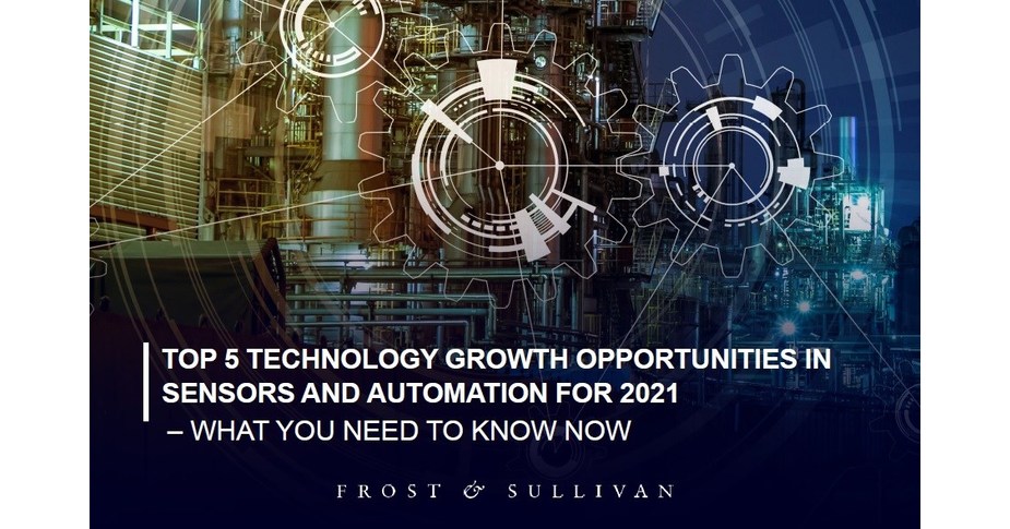 Frost & Sullivan Presents 5 Technology Growth Opportunities in Sensors and Automation for 2021