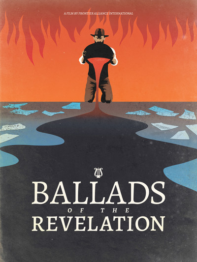 Ballads of the Revelation Theatrical Poster #2 by Maranatha Productions, Golan Ranch Studios and Frontier Alliance International