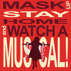 Mask Up, Stay Home, And Watch A Musical