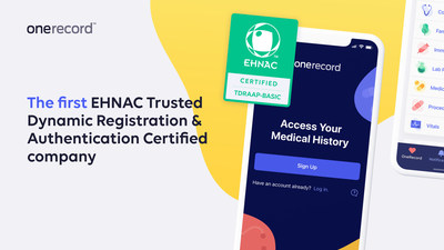 OneRecord Is First To Achieve EHNAC Trusted Dynamic Registration & Authentication Certification