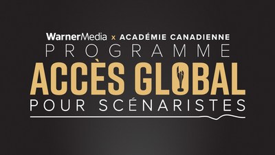Programme accs global pour scnaristes WarnerMedia x Acadmie canadienne (Groupe CNW/Acadmie canadienne du cinma et de la tlvision)