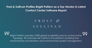 Frost &amp; Sullivan Profiles Bright Pattern as a Top Vendor in Latest Contact Center Software Report