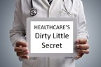 Healthcare's (Other) Dirty Little Secret