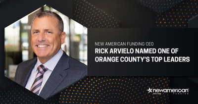 New American Funding CEO Rick Arvielo Named One of Orange County's Top Leaders