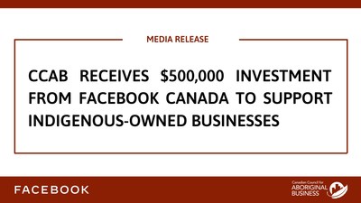 CCAB receives $500,000 investment from Facebook Canada to support Indigenous-owned businesses. (CNW Group/Canadian Council for Aboriginal Business)