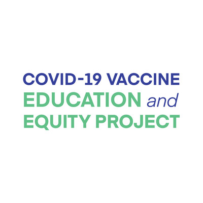 The COVID-19 Vaccine Education and Equity Project (PRNewsfoto/The COVID-19 Vaccine Education and Equity Project)