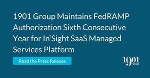 1901 Group Maintains FedRAMP Authorization Sixth Consecutive Year for In³Sight SaaS Managed Services Platform