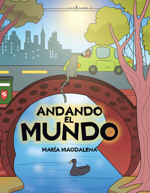 María Magdalena's new book Andando el Mundo, an enchanting tome of magical beings and creatures that impart inspiring virtues for children to keep at heart