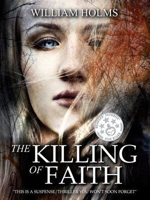 "The Killing of Faith" by William Holms, a Readers' Favorite Five Star Book, Will Be Free to Download Today (12/08/2020)