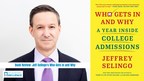 Who Gets In And Why: A Year Inside College Admissions -- An AcademicInfluence.com Book Review and Interview with Author Jeff Selingo