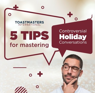 Toastmasters International's 5 Tips for Mastering Controversial Holiday Conversations