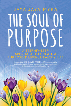 Bestselling Author Jaya Jaya Myra Reveals the Power Finding Your Purpose Has on Physical and Mental Health
