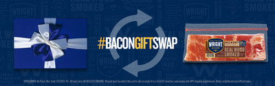 Timed to the holiday gifting season, fans can participate in the #BaconGiftSwap by sharing their undesirable gift on the brand’s Instagram and Twitter channels for the chance to win a year’s supply of hand trimmed, thick cut, real wood smoked Wright® Brand Bacon.