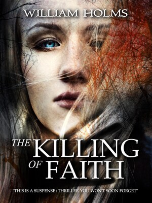 "The Killing of Faith", By William Holms, a Readers' Favorite Five Star Book, Is Free to Download for One More Day (12/11/2020)