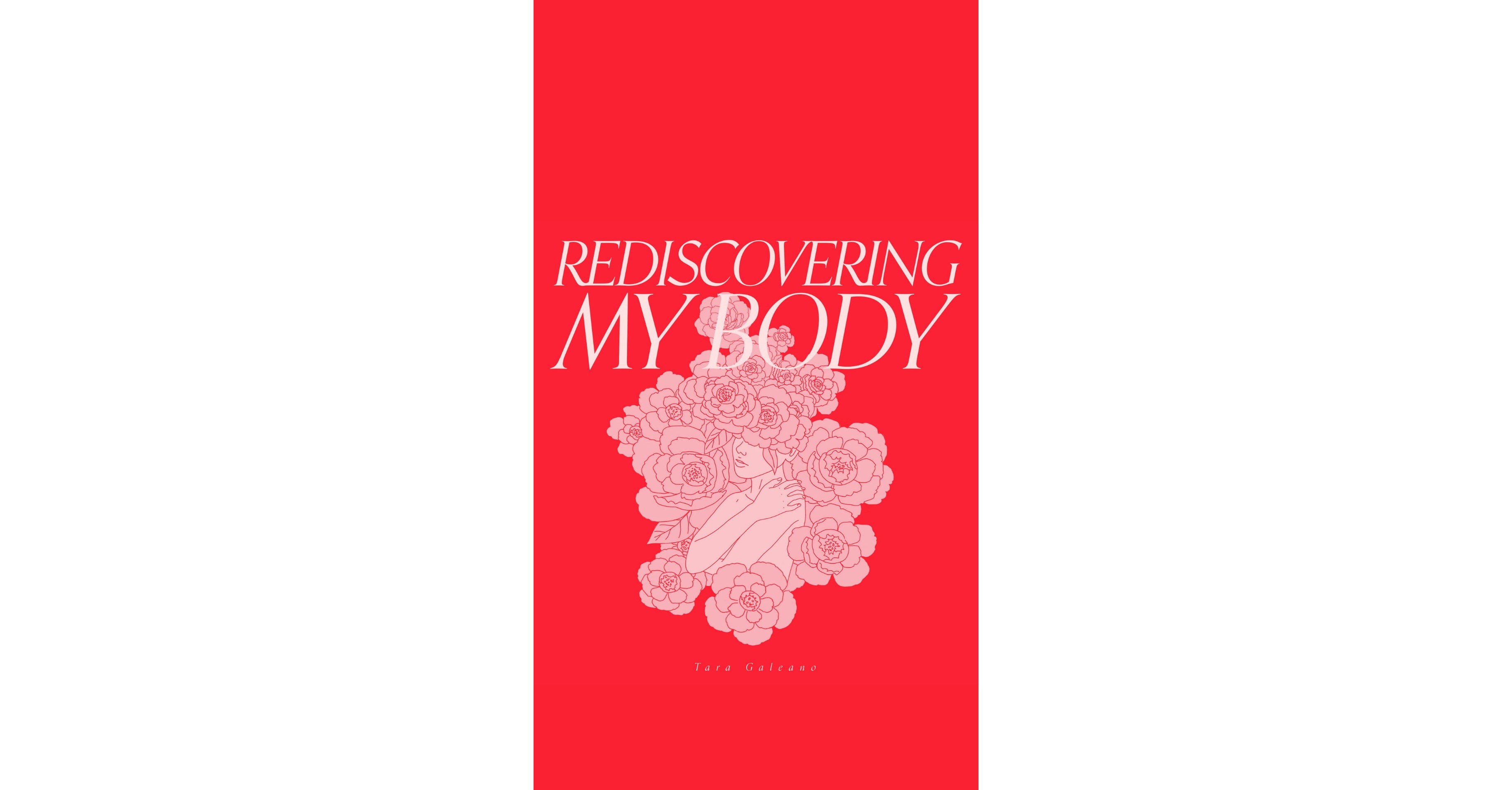 San Francisco Author, Tara Galeano, Releases Her New Book "Rediscovering My Body" - Vimarsana News