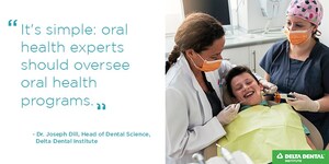 The Delta Dental Institute Urges Federal Agencies To Install Oral Health Experts