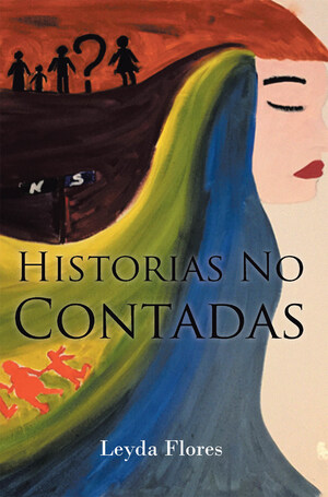 La más reciente obra publicada de la autora Leyda Flores, Historias no contadas, un compendio de relatos que presentan la cruda realidad de la mujer en torno al proceso de migración, y los sacrificios que ellas realizan por un mejor porvenir para sus familias.