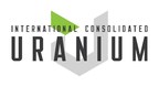 International Consolidated Uranium Announces Private Placement of up to C$5,000,000