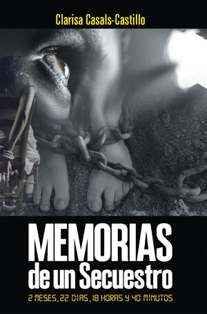 Clarisa Casals-Castillo's new book Memorias de un Secuestro, a gripping recounting of the author's harrowing experience of being kidnapped