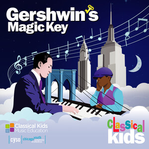 Gershwin's Magic Key, the First New Release in 20 years from the Award-Winning Platinum Selling Classical Kids Series, Pays Tribute to George Gershwin