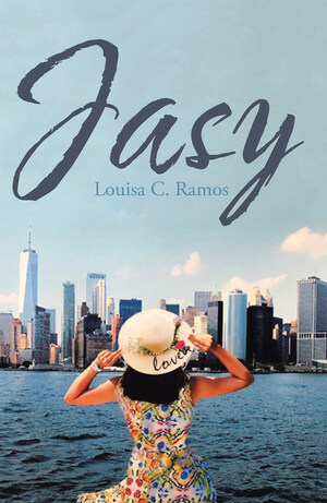 Louisa C. Ramos's new book Jasy, a heartfelt narrative of love, hope, forgiveness, and healing from life's overwhelming toils