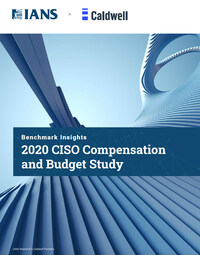 IANS, in partnership with Caldwell Partners’ Cyber Security Practice, fielded a survey with CISOs in the spring and summer of 2020 that probed deeply into CISO compensation, security budgets and satisfaction.