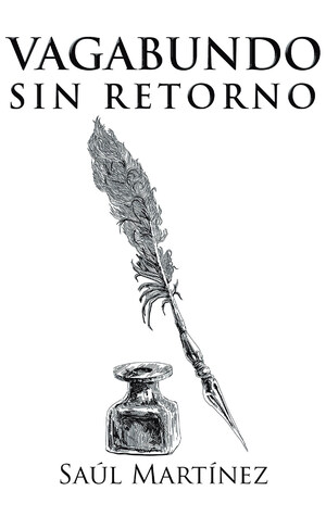 Saúl Martínez's new book Vagabundo sin Retorno, a thought-provoking compendium of sentiments and lessons about life's intricacies