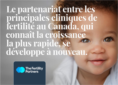 The Fertility Partners acquiert deux cliniques supplmentaires. Le rseau pancanadien de cliniques de fertilit de premier plan connaissant la croissance la plus rapide s'tend dans le centre et l'ouest du pays. (Groupe CNW/The Fertility Partners)