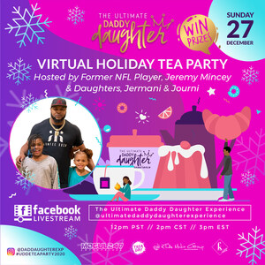 The Ultimate Daddy Daughter Experience Announces Virtual Holiday Tea Party for Dads and Daughters Worldwide
