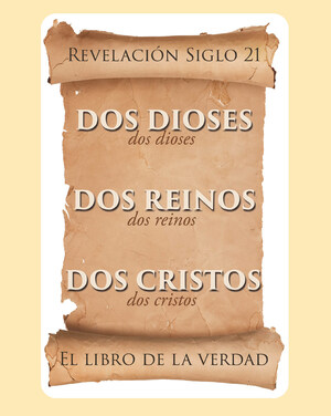 El nuevo libro de Jesús Agudelo, El libro de la verdad: Dos Dioses, Dos Reinos, Dos Cristos - Revelación Siglo 21, una increíble obra sobre una gran verdad oculta