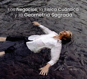 Los Negocios, la Física Cuántica y la Geometría Sagrada