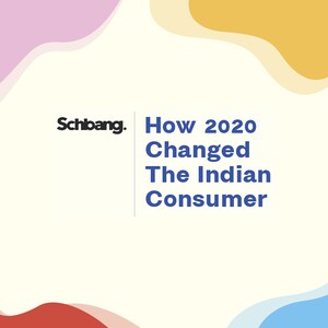 Schbang launches 'How 2020 Changed the Indian Consumer' Report