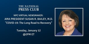 AMA President to discuss lessons learned from COVID-19 and the long road to recovery at National Press Club Newsmaker Jan. 12