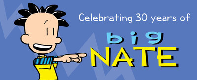 Big Nate Celebrates 30 Years! (Copyright Lincoln Peirce/Andrews McMeel Universal)